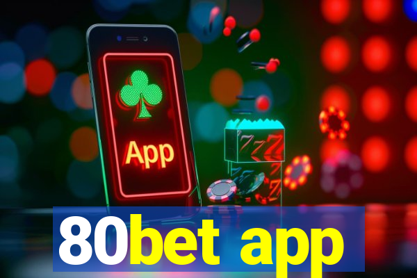 80bet app